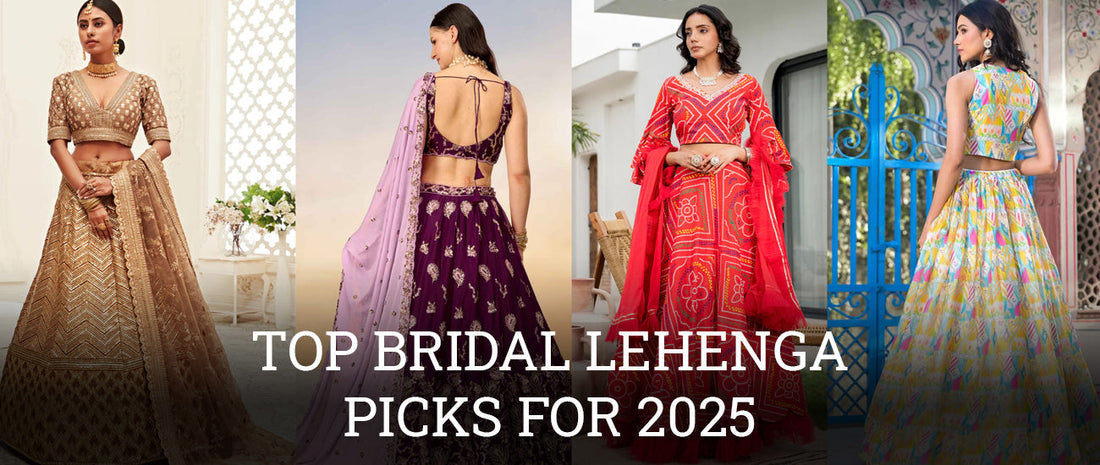 Top Bridal Lehenga Picks for 2025: Styles Every Bride Will Love