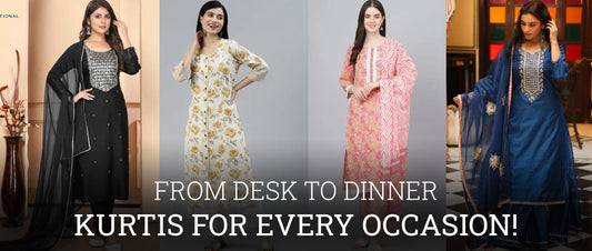 From Desk to Dinner - Kurtis for every occasion!